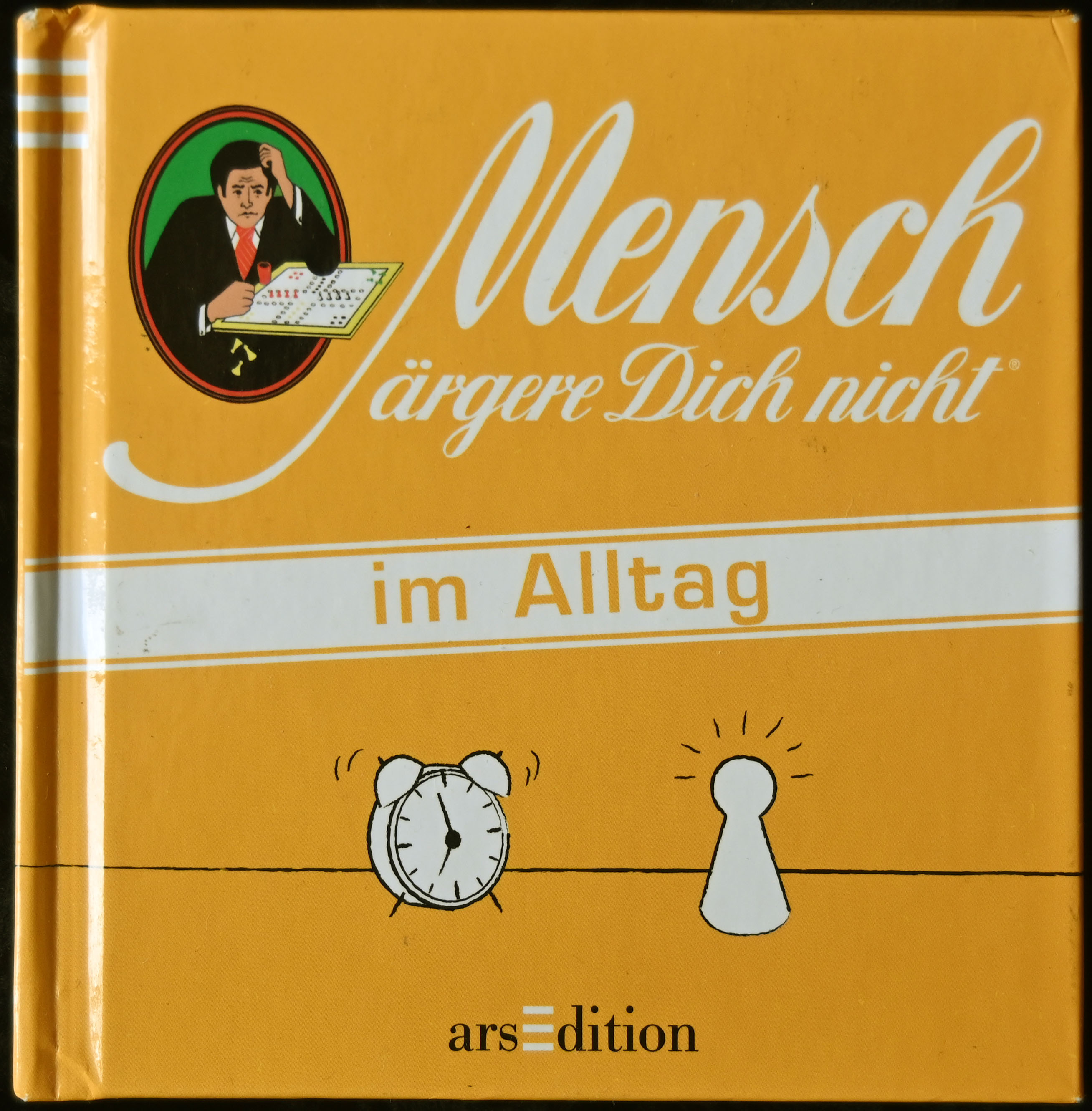 Mensch ärgere Dich nicht im Alltag